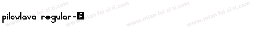 pilowlava regular字体转换